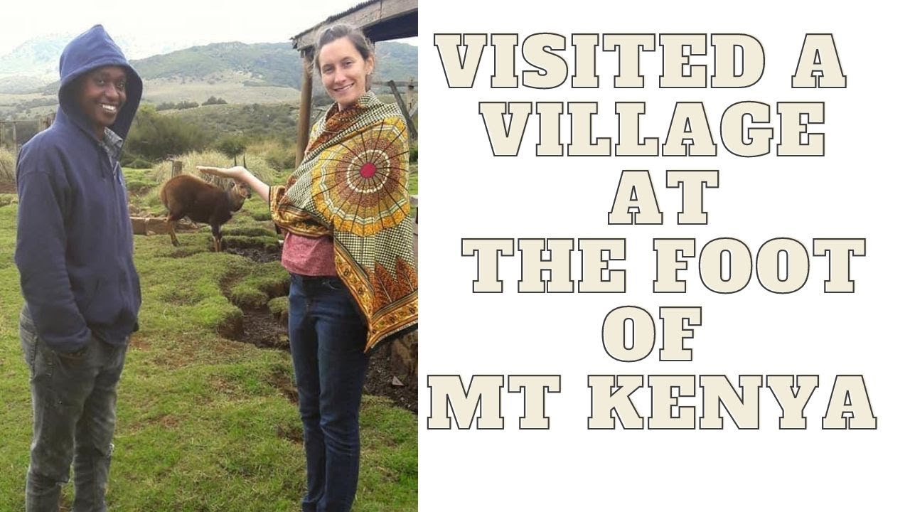 Weekend at the Foot of Mt  Kenya  in Africa🗻🥾😄