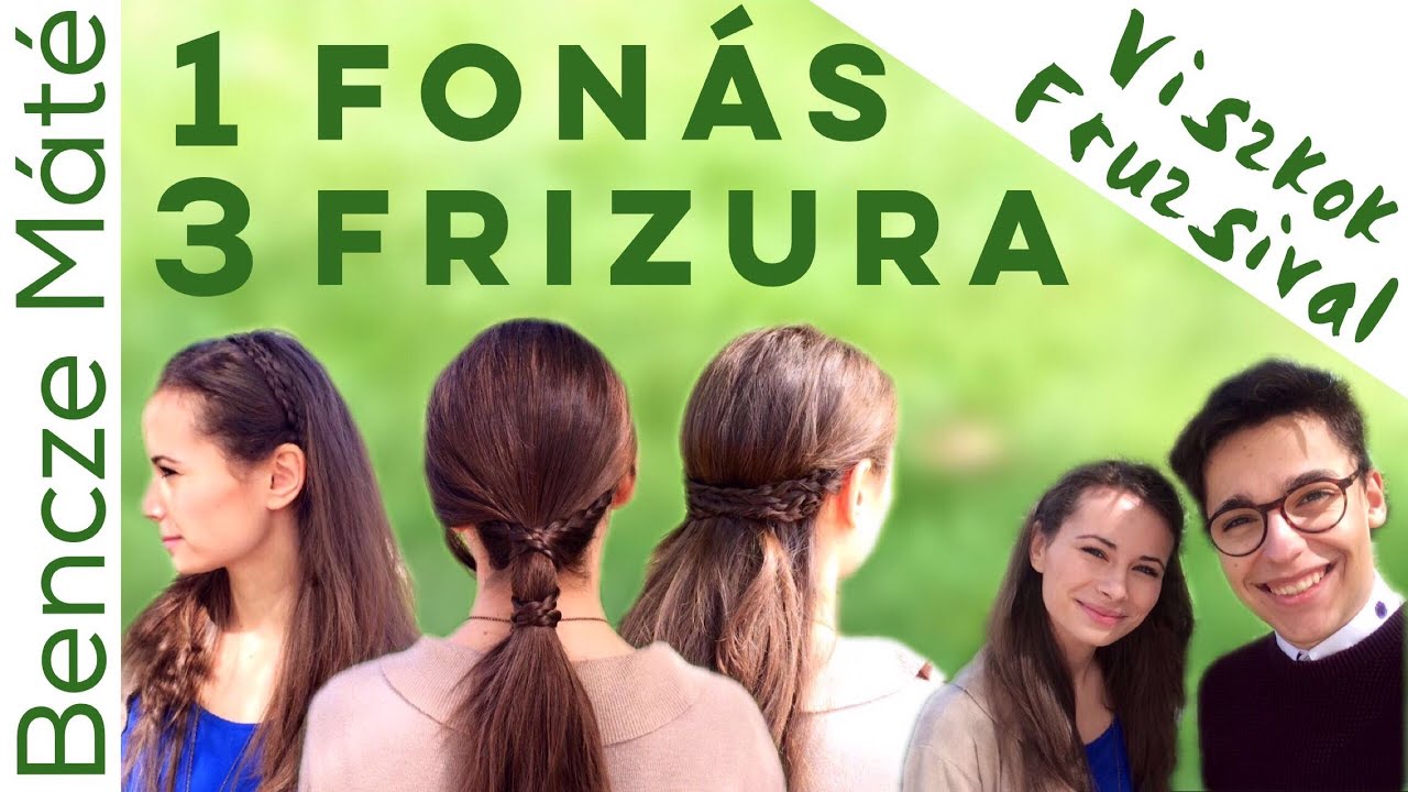 1 Fonás 3 Frizura Viszkok Fruzsival | Bencze Máté
