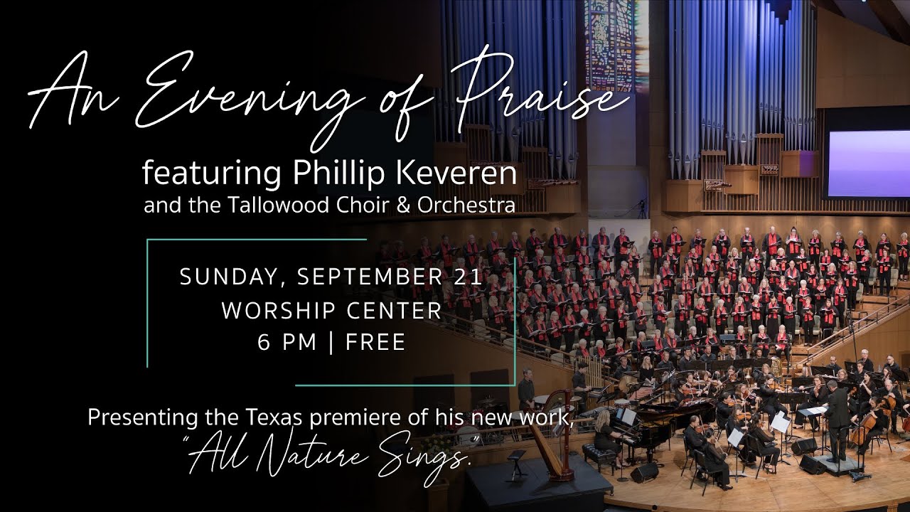 An Evening of Praise featuring Phillip Keveren & the Tallowood Choir and Orchestra