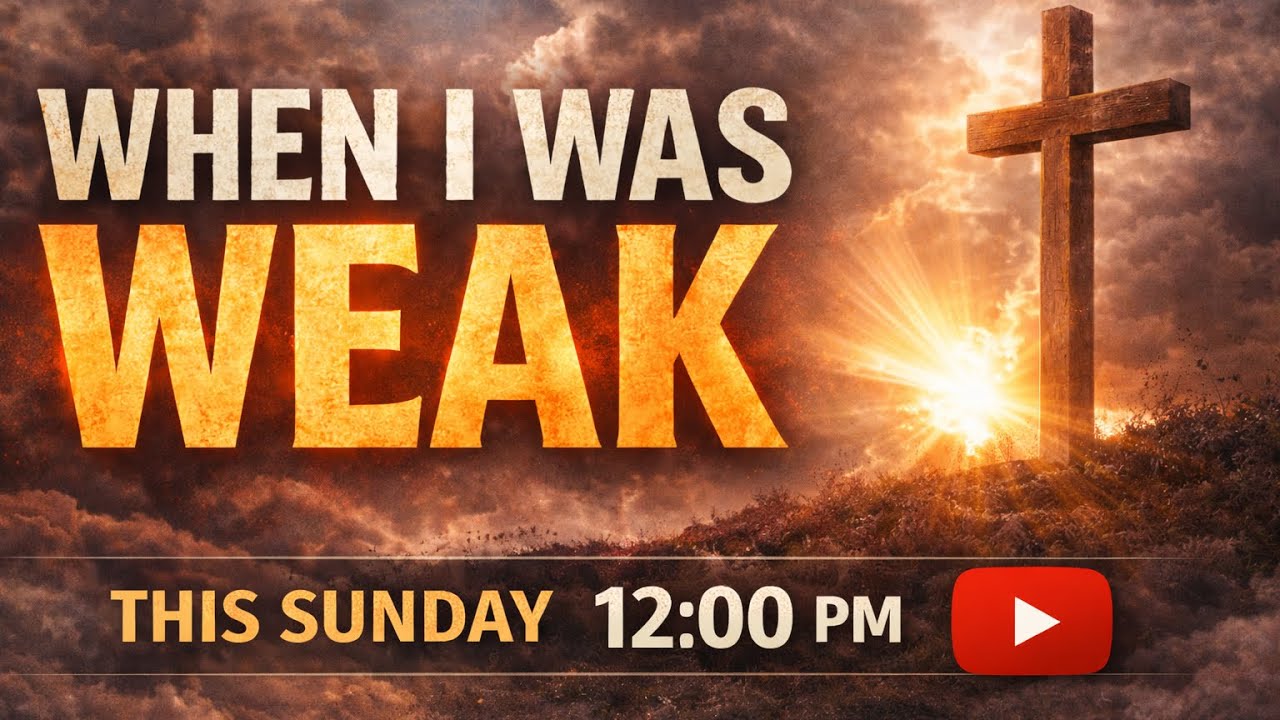 When I was Weak 