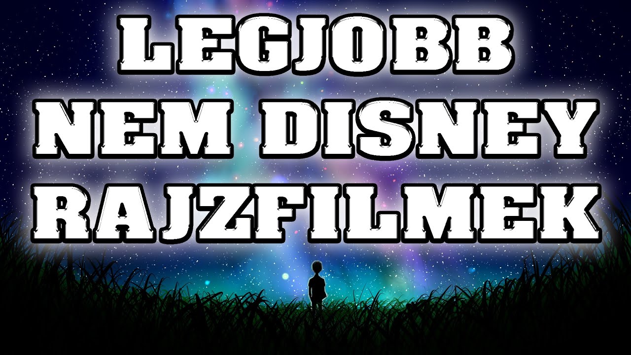 5 LEGJOBB (NEM DISNEY) RAJZFILM