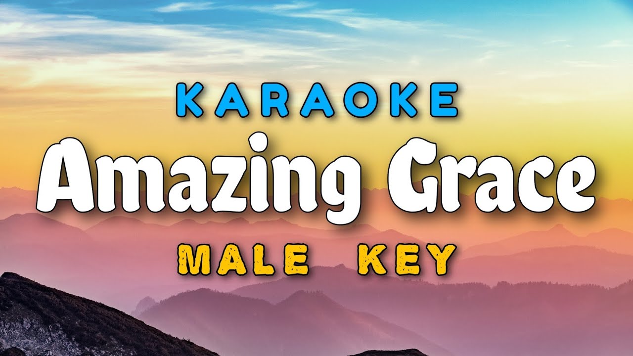 Amazing Grace Karaoke Male Key