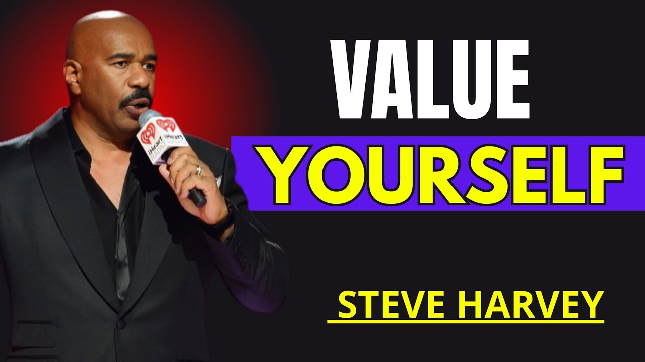 Value Yourself | Steve Harvey Motivation | Know Your Worth & Change Your Life