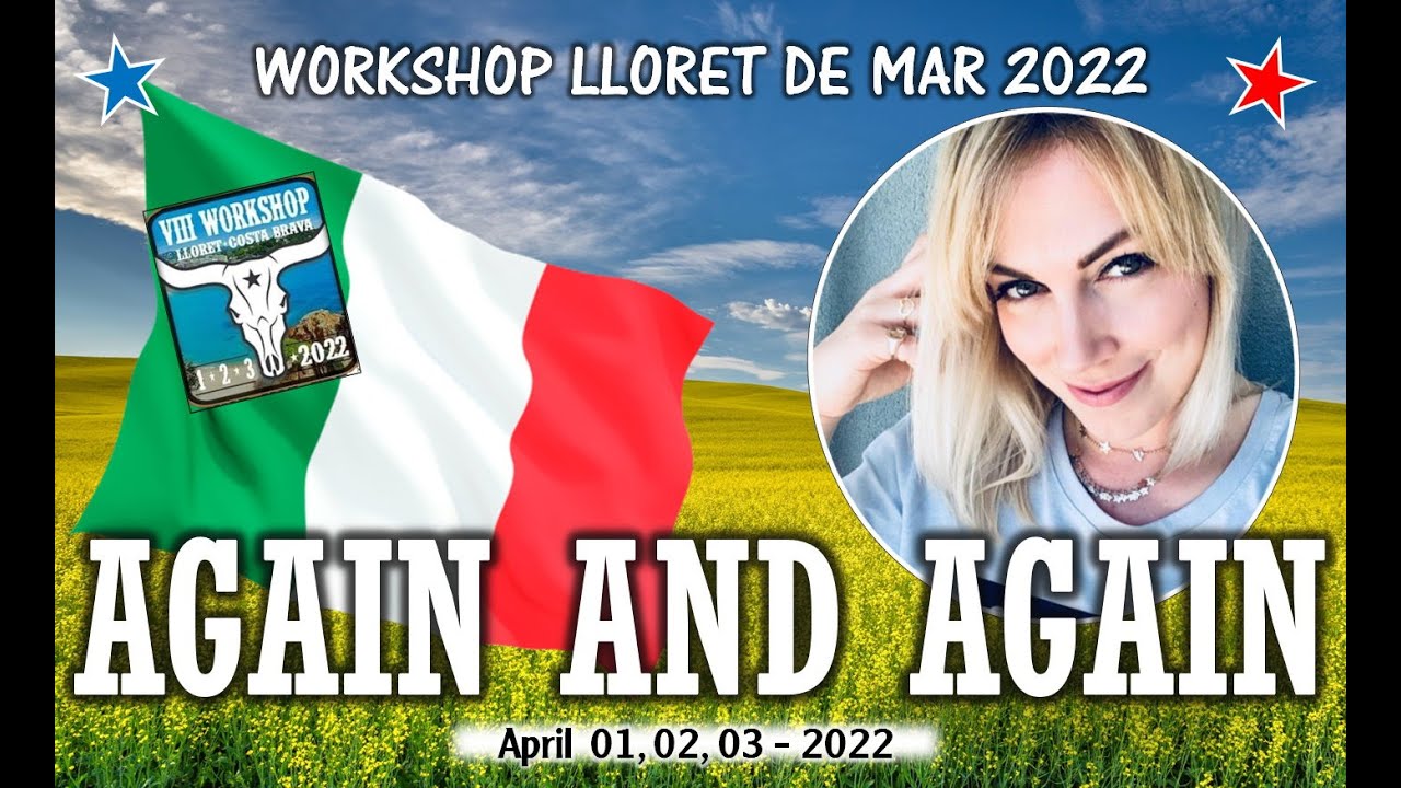 WORKSHOP LLORET DE MAR 2022 - AGAIN AND AGAIN