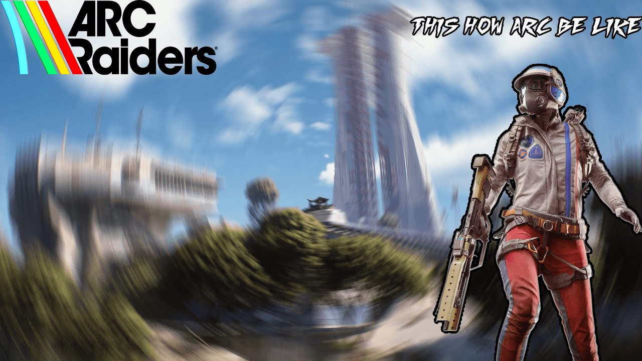 ARC RAIDERS BE LIKE PART 1