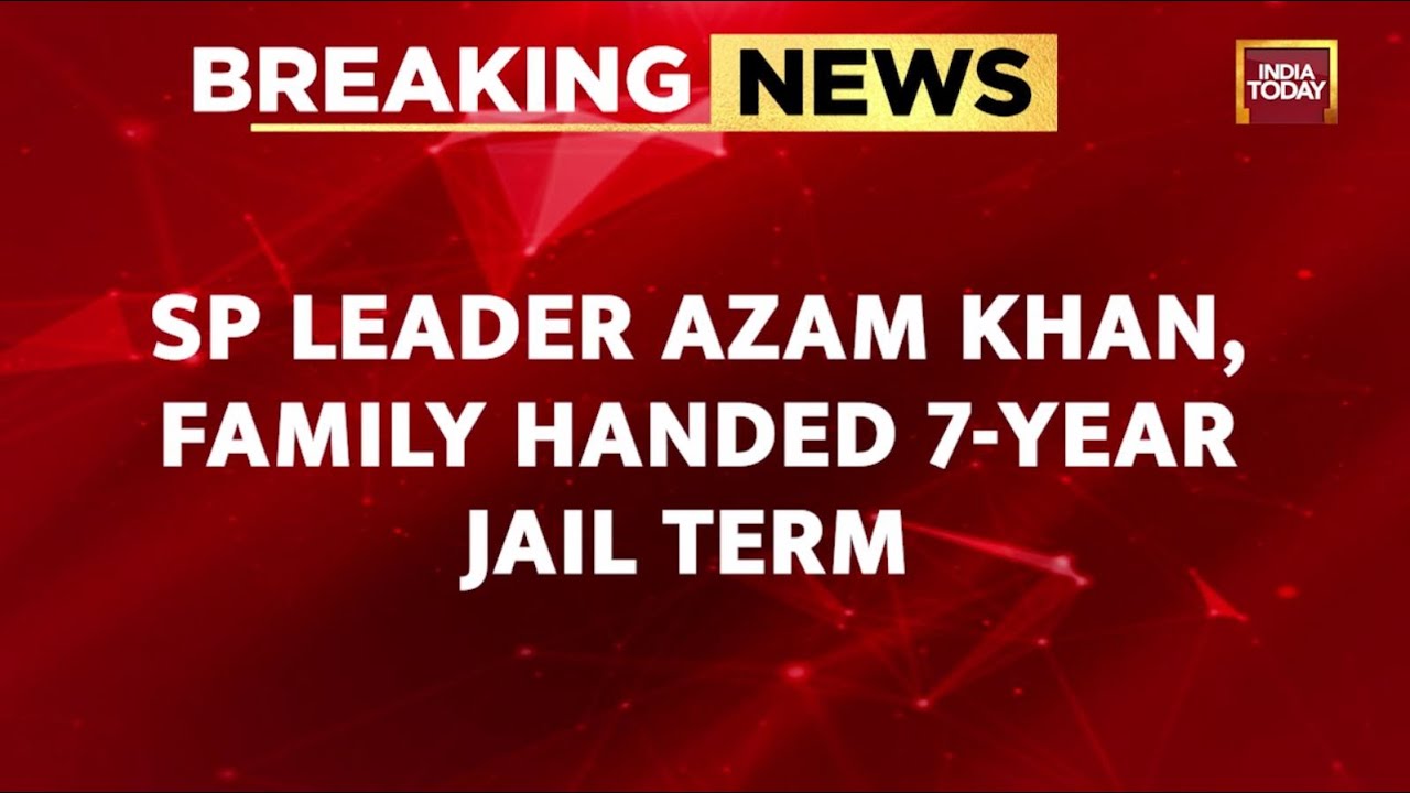 SP Leader Azam Khan, Family Handed 7-year Jail Term In Fake Birth Certificate Case
