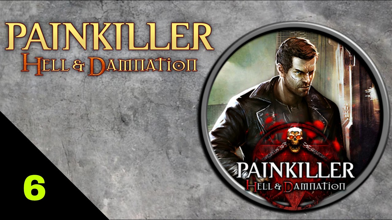 Zagrajmy w Painkiller: Hell & Damnation. Odcinek 6: 