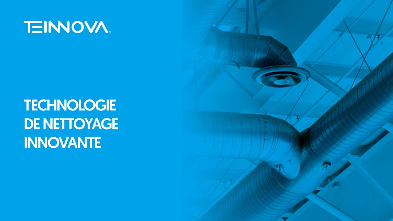 TEINNOVA NETTOYAGE DE CONDUITS D'AIR, NETTOYAGE DE SYSTÈMES D'EXTRACTION ET NETTOYAGE INDUSTRIEL