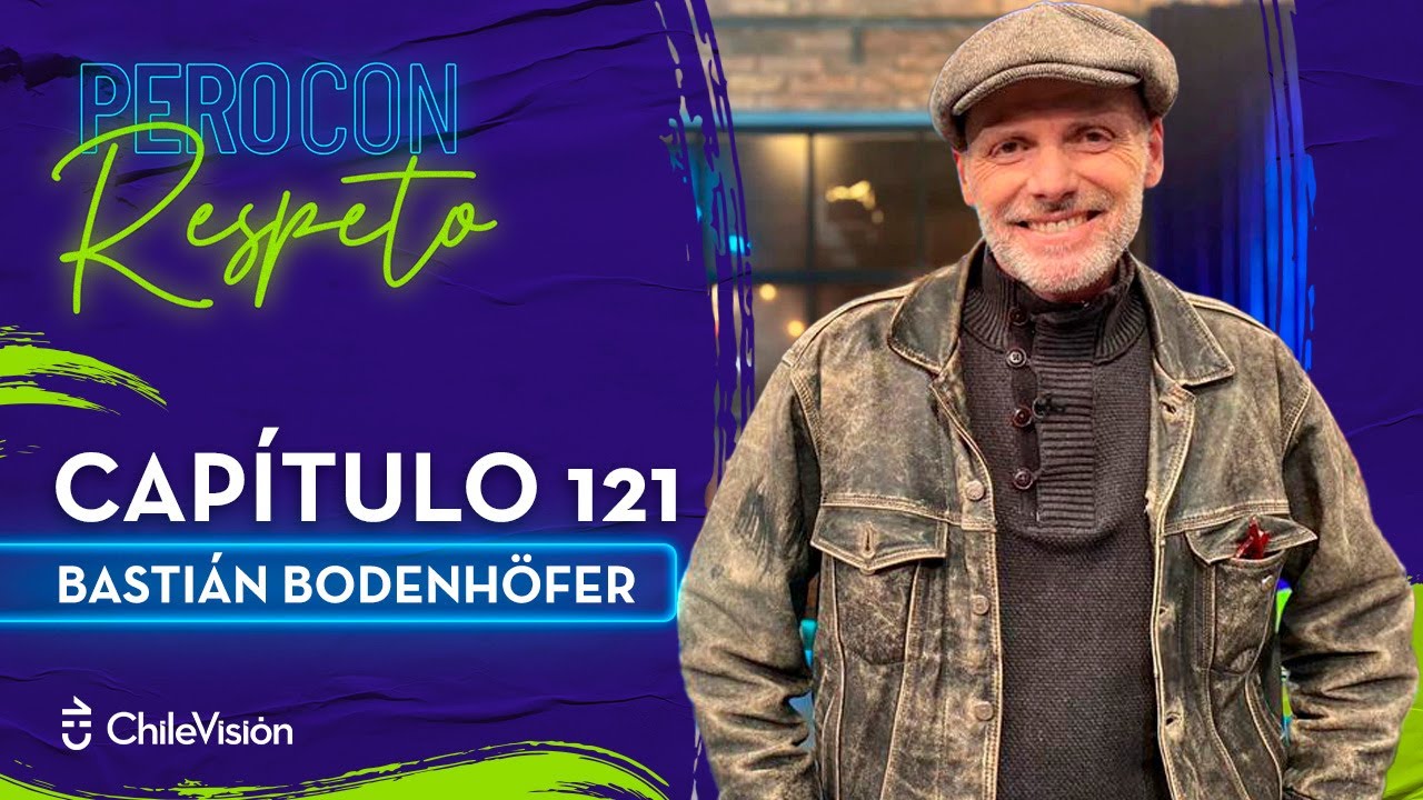 Pero Con Respeto - Bastian Bodenhöfer | Capítulo 121
