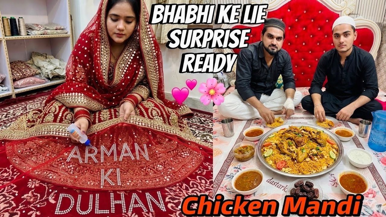 Bhabhi Ke Liye Special Tohfa😍Mehmano Ke Liy Chicken Mandi🤤Full Iftar Prepration Vlog😘