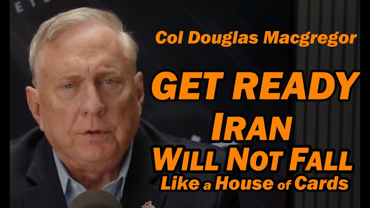 Col Douglas Macgregor: LIVE 3:00p est GET READY