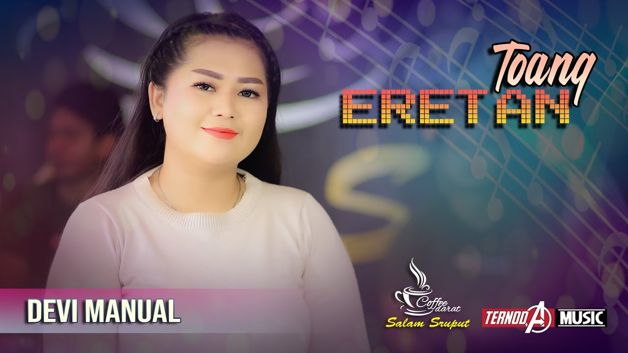 TOANG ERETAN | Devi Manual | TERNODA MUSIC
