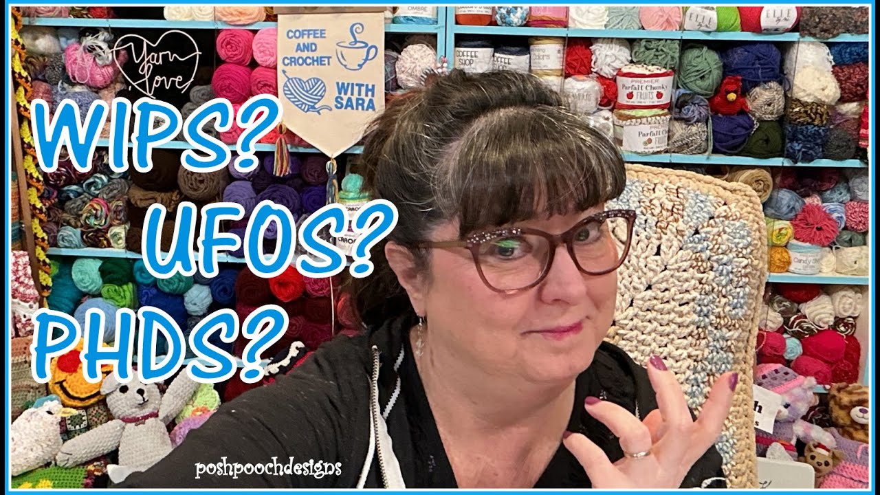 THIS OR THAT?  What Are WIPS, UFOS AND PHDS To A Crocheter?