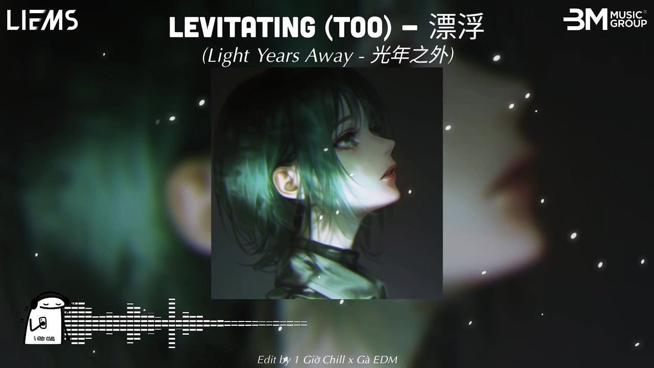 Levitating (Too) 光年之外 - Light Years Away - (Ngàn Năm Ánh Sáng) || Hot Music Chill TikTok Douyin