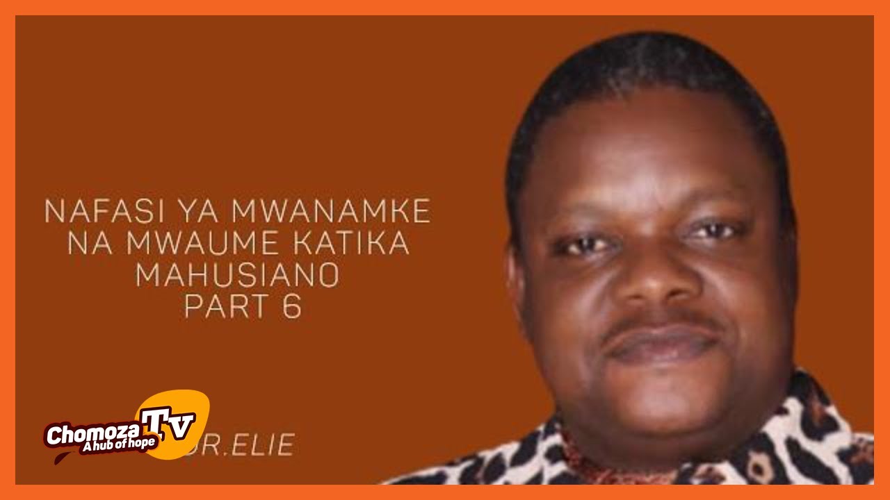 Nafasi Ya Mwanamke Na Mwaume Katika Mahusiano Part 6