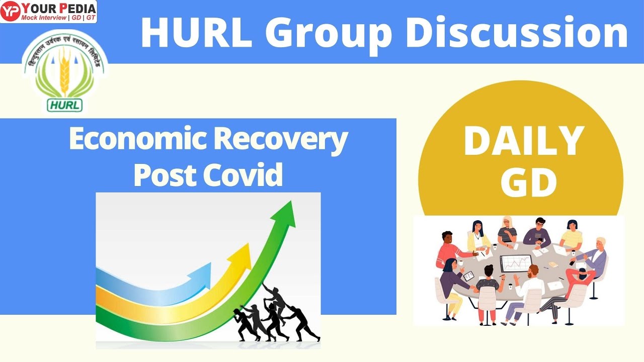 HURL GD Preparation| Economic Recovery Post Covid | Current GD Topic for HURL|Important GD Topic