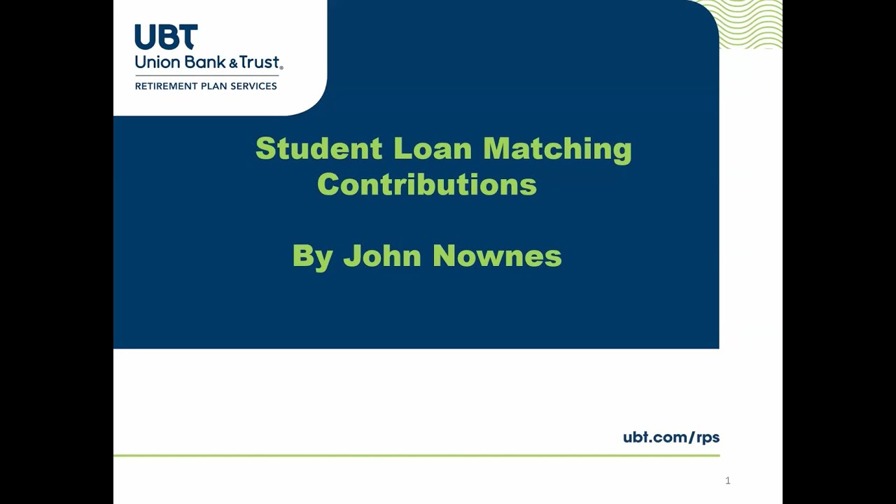 UBT Fiduciary Training - Qualified Student Loan Matching Contributions