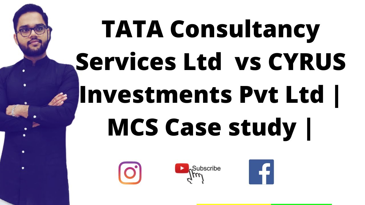 TATA Consultancy Services Ltd  vs CYRUS Investments Pvt Ltd | MCS Case study |
