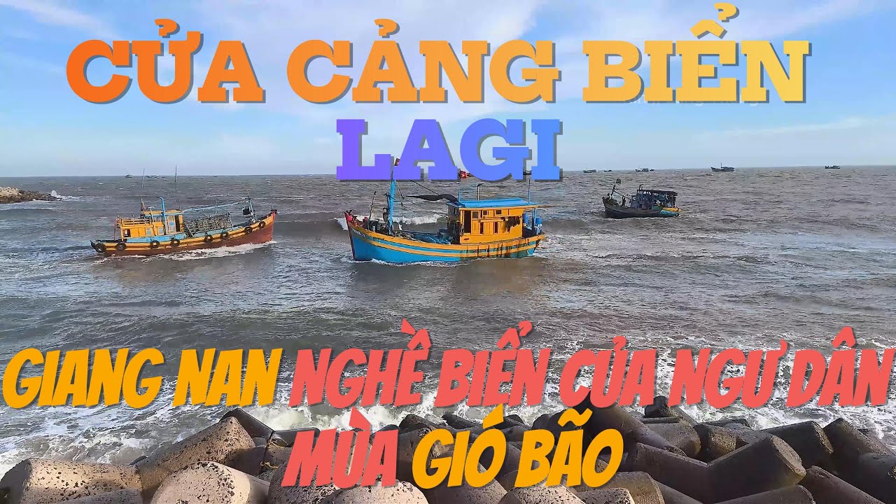 Cửa Biển La Gi : Hành Trình Gian Nan Của Ngư Dân Mỗi Lần Ra Khơi Về Bến