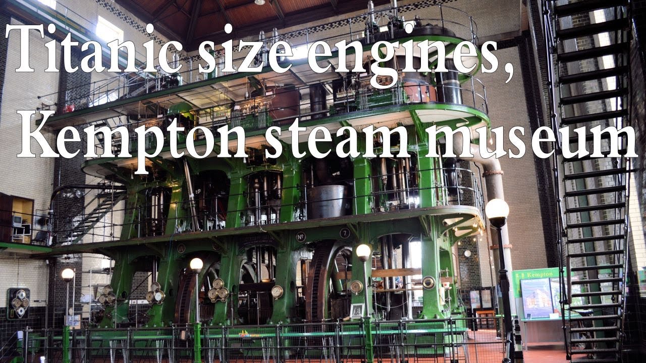 Titanic size engines,  Kempton steam museum