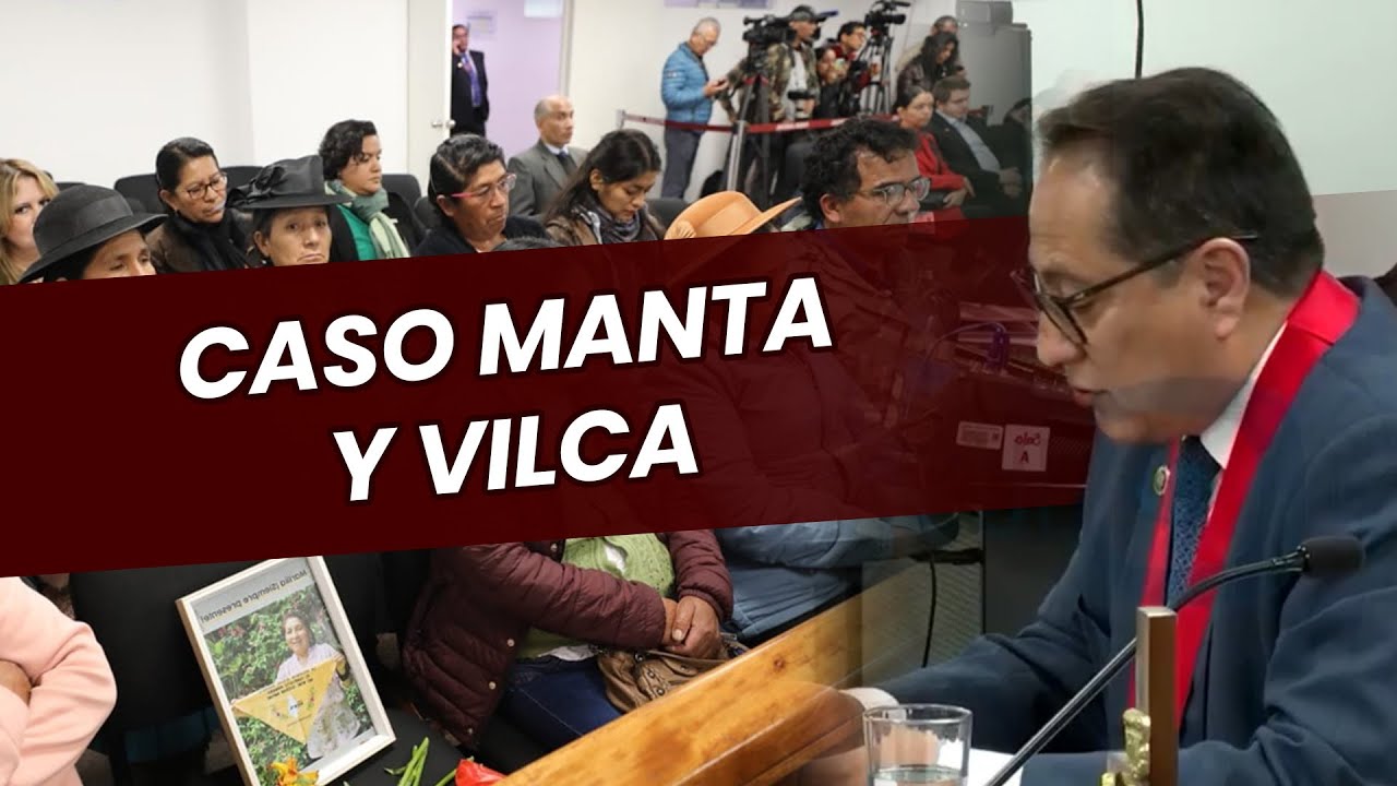 Caso Manta y Vilca: lectura de sentencia contra exmiembros de las Fuerzas Armadas