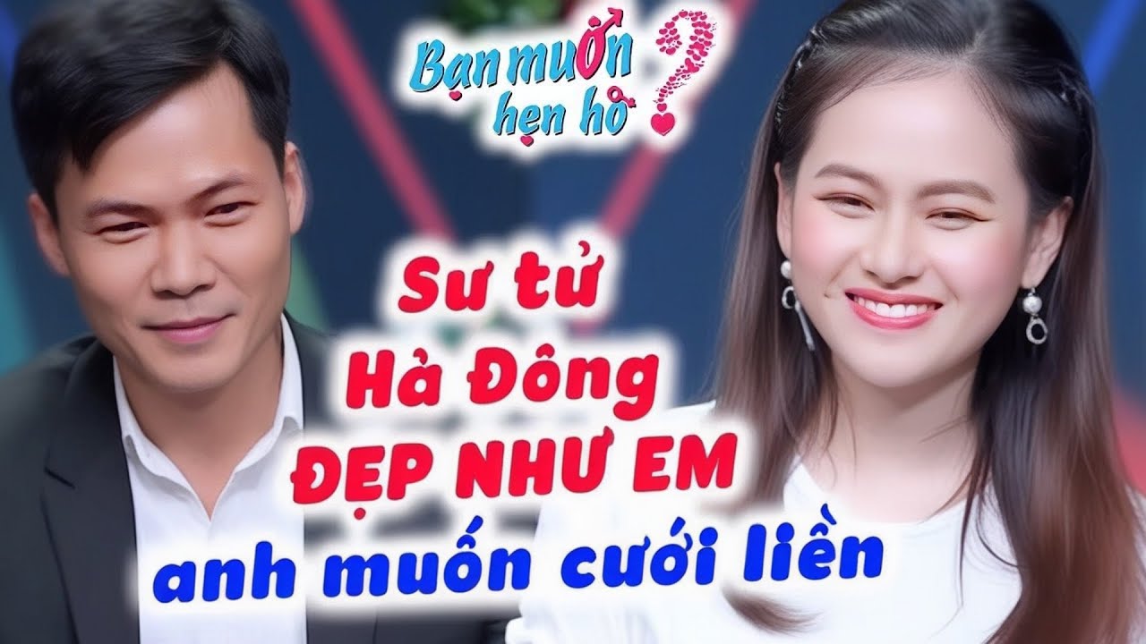 Mỹ nhân ĐẸP NHƯ TIÊN NỮ nhưng DỮ HƠN SƯ TỬ HÀ ĐÔNG khiến đàng trai điêu đứng | Bạn Muốn Hẹn Hò