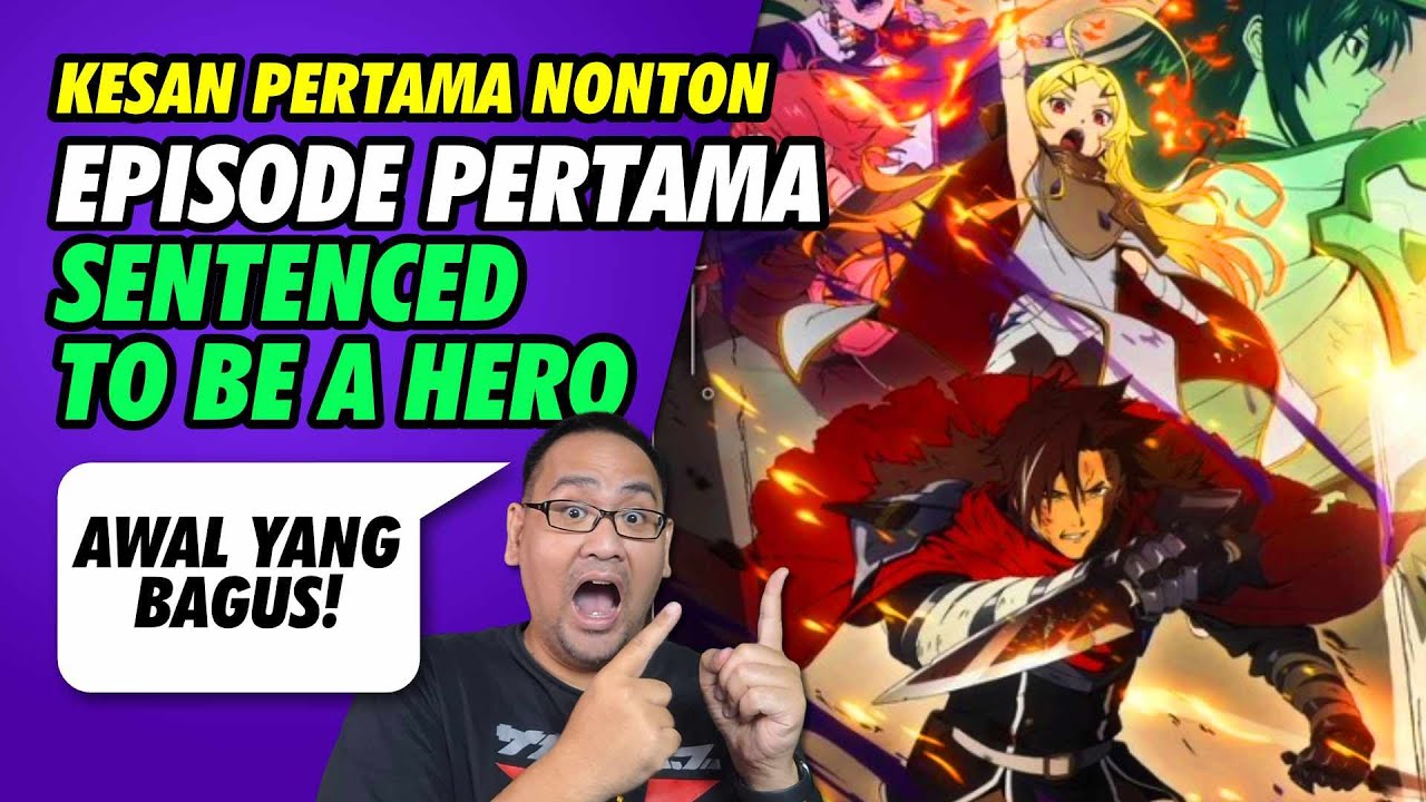 Kesan Pertama Nonton Episode 1 Sentenced To Be A Hero