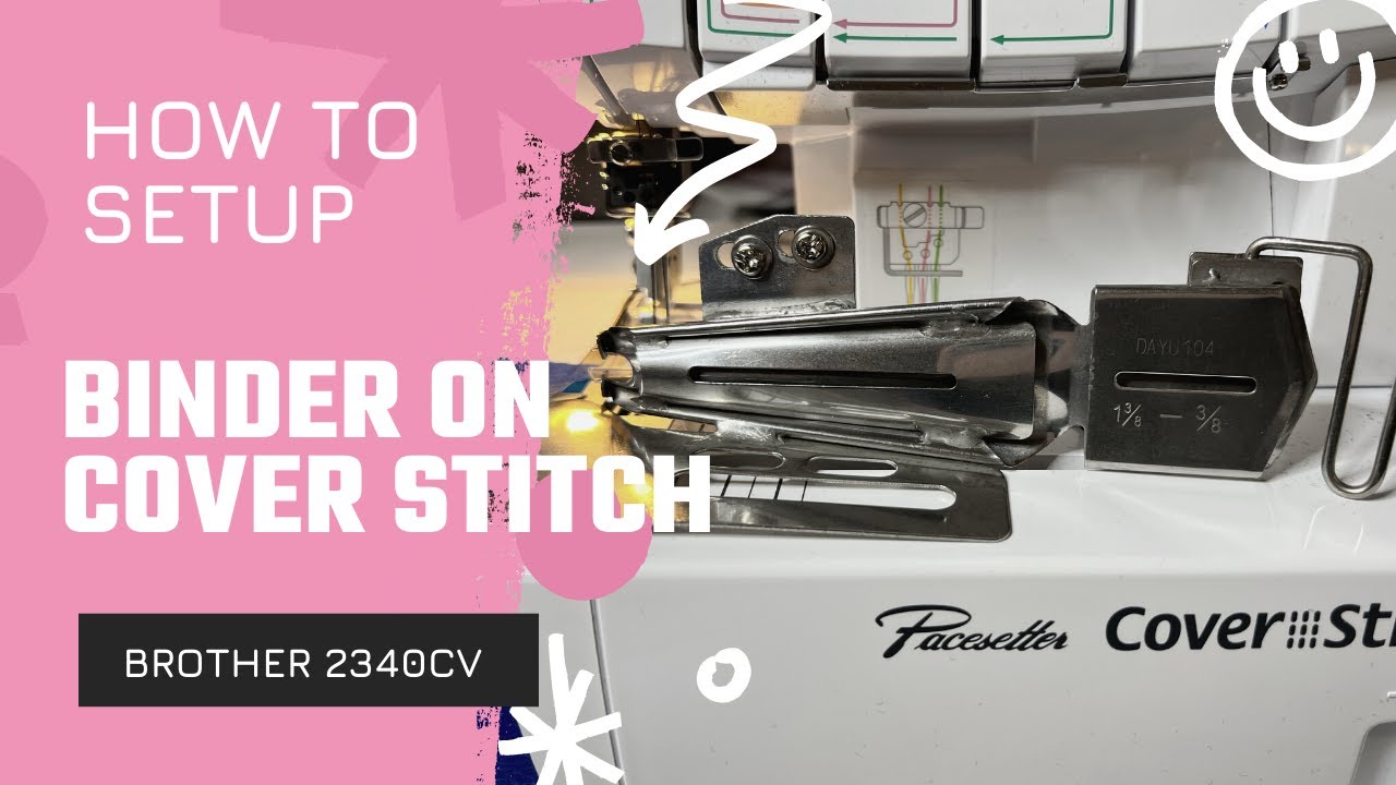 How to setup Binder cylinder to Brother Cover Stitch 2340 CV