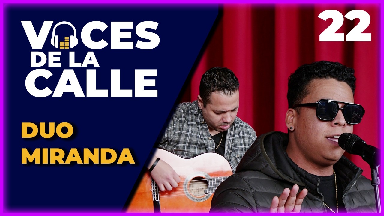 Duo Miranda | Después De Esto, Nada Suena Igual | Voces de la Calle 2026