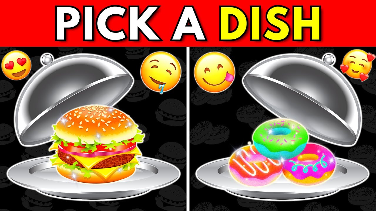 Pick a Dish - Savory Vs Sweet Food Edition 🍔🍩 | Food Quiz