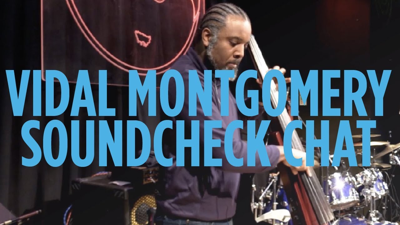 Vidal Montgomery (Courtney Pine / Omar): Bass Advice and Soundcheck Chat