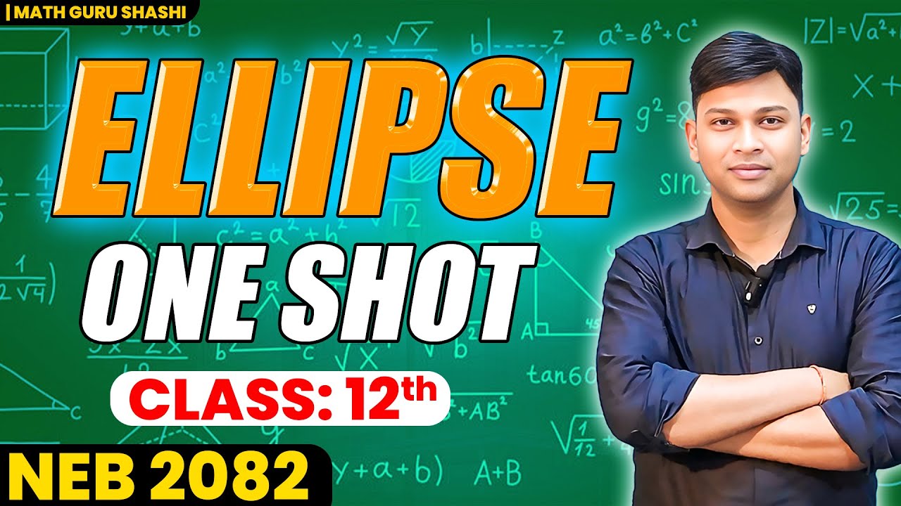 ELLIPSE | ONE-SHOT | NEB 2082 | Class: 12th Maths