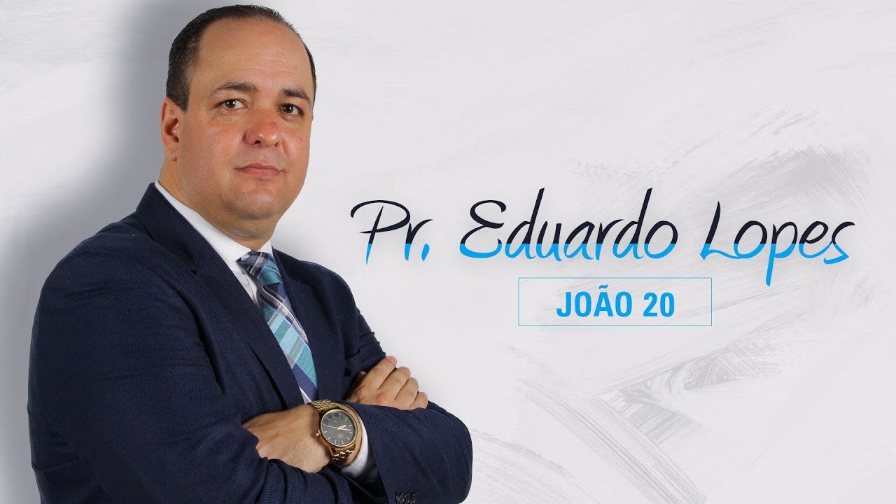 Pr. Eduardo Lopes - João 20