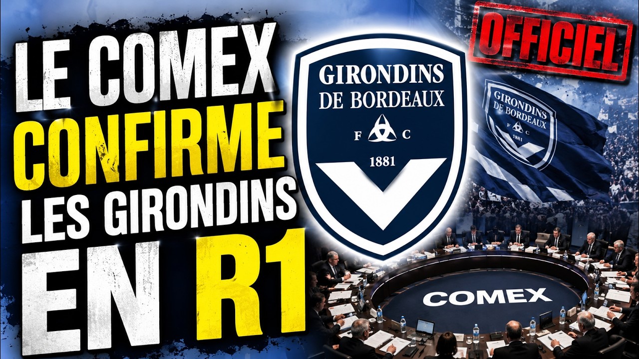LE COMEX CONFIRME LES GIRONDINS EN R1