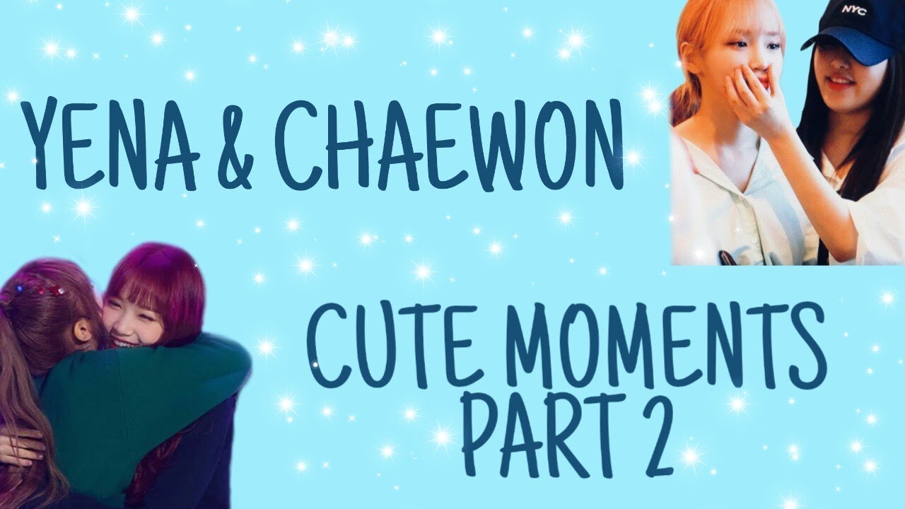 IZ*ONE Yena and Chaewon Cute Moments Part 2
