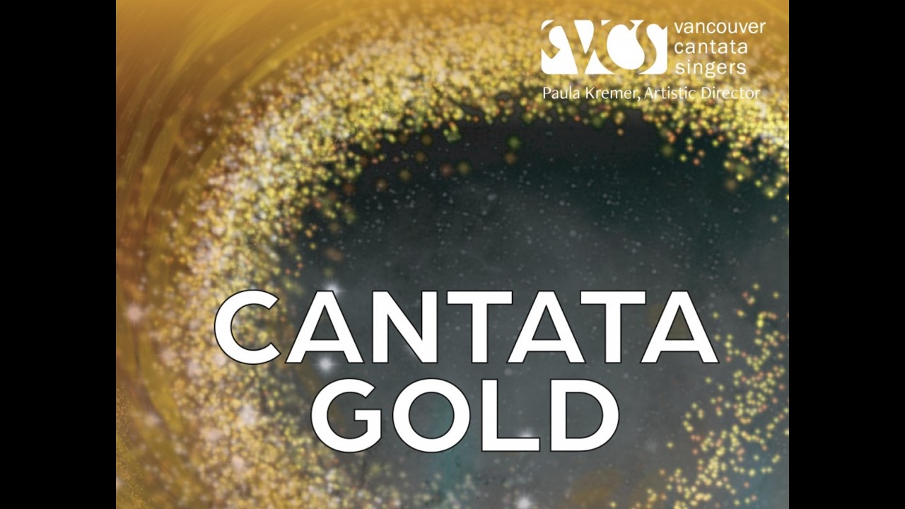 Vancouver Cantata Singers - Cantata Gold