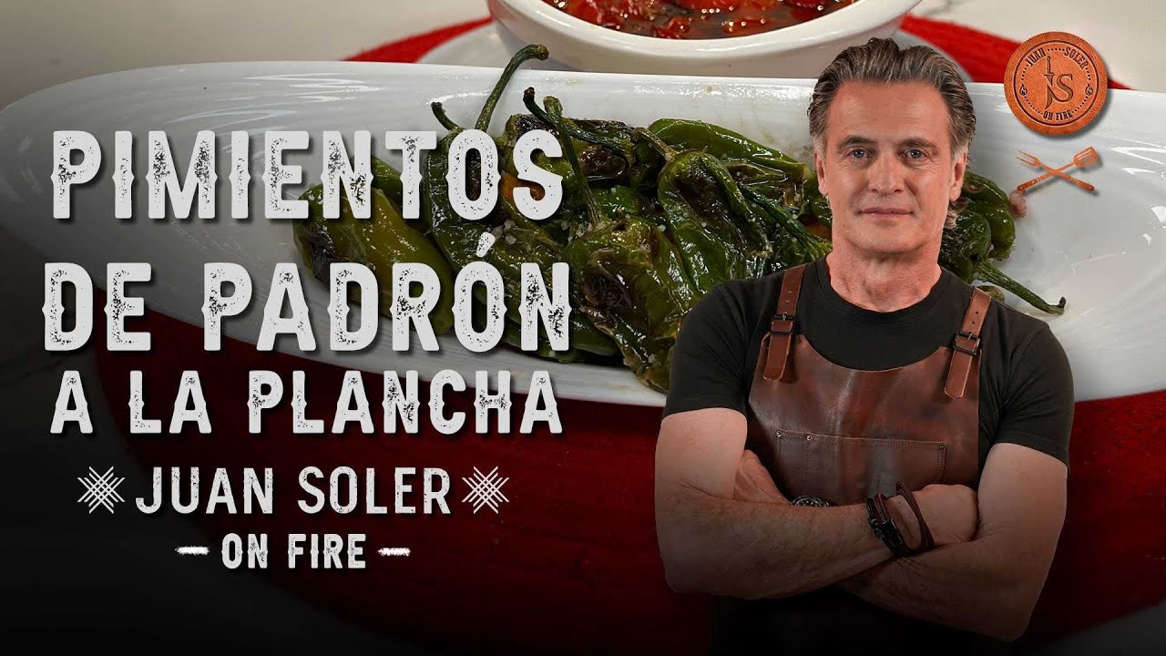 Pimientos de Padrón: receta a la plancha para acompañar tus platillos | Juan Soler On Fire