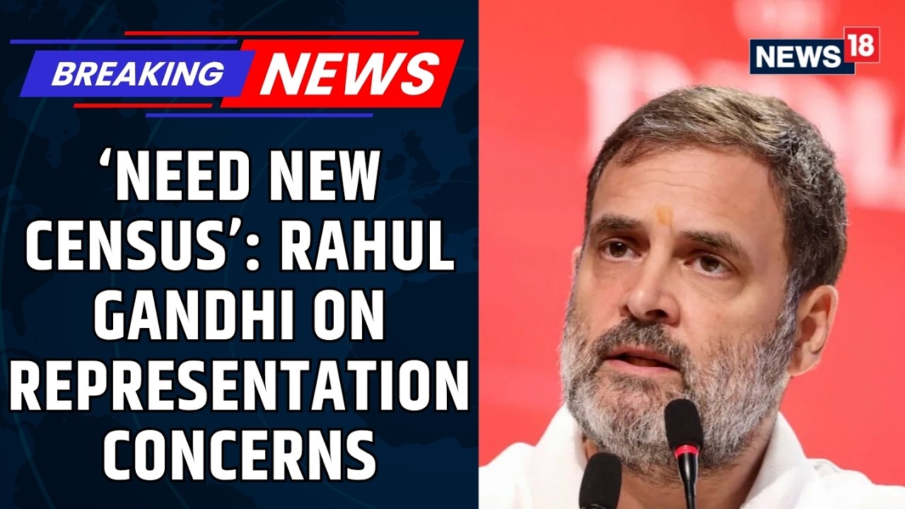 Rahul Gandhi Demands Fresh Census Amid Delimitation Debate | North South Divide | 850 Seats | News18