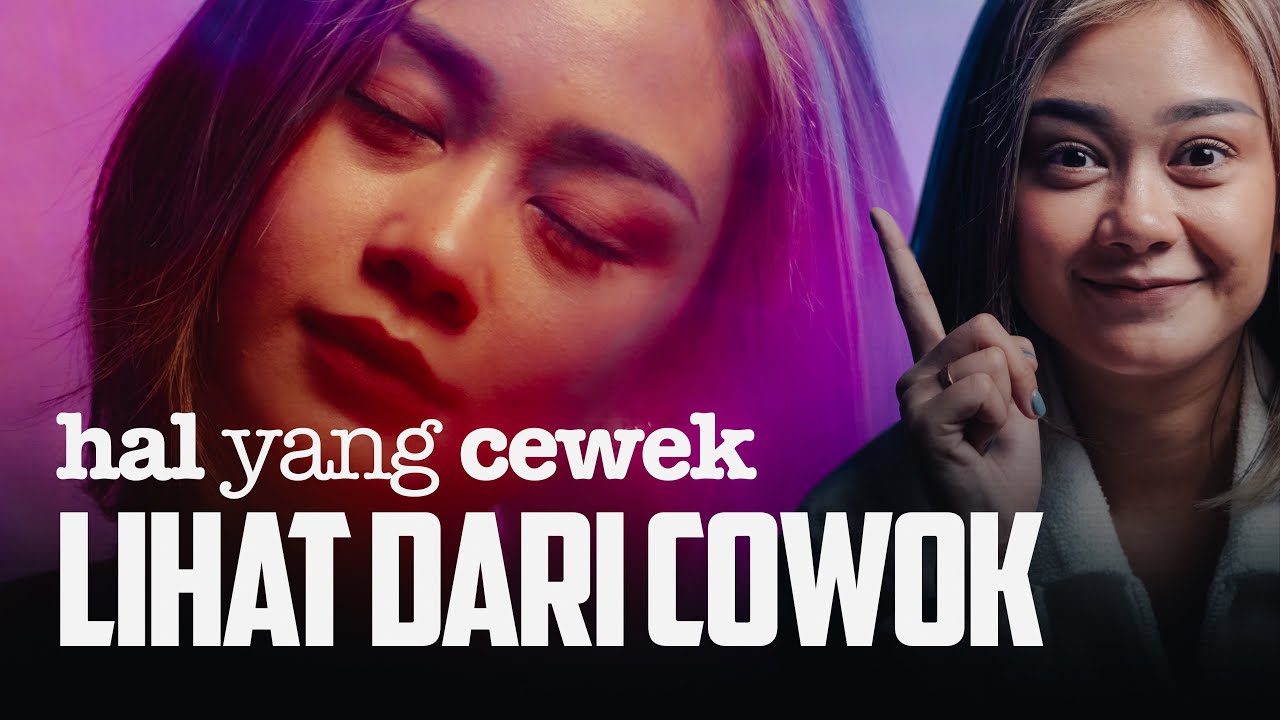 HAL PERTAMA YANG DILIHAT CEWEK DARI COWOK