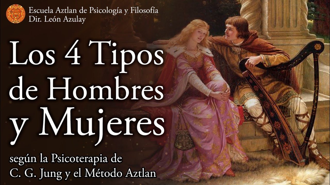 Los 4 Tipos de Hombres y Mujeres - según la Psicoterapia de C. G. Jung