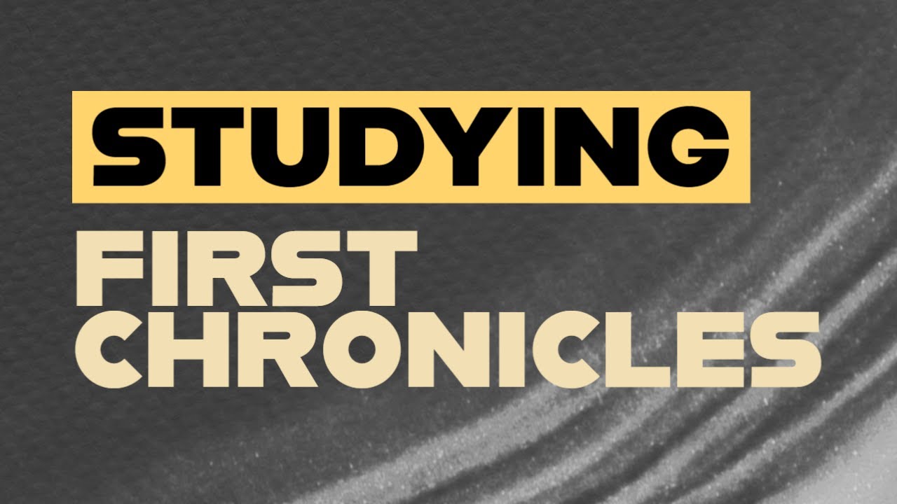 Studying The Book of First Chronicles: In-Depth Biblical Principles and Lessons (Continued)
