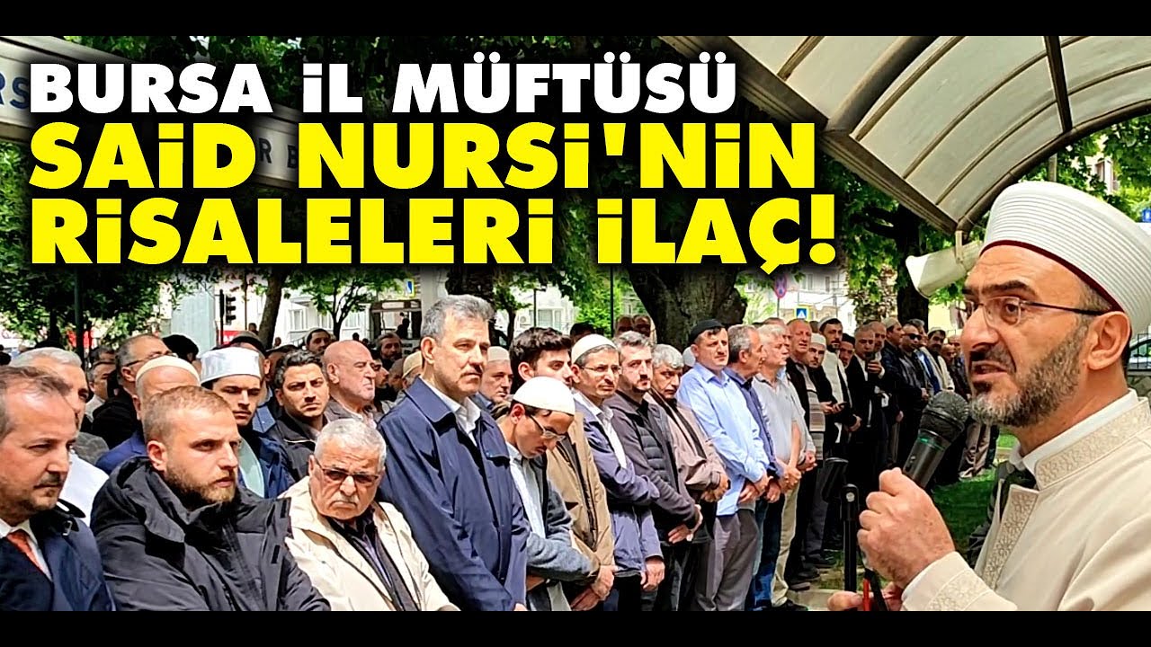 Bursa İl Müftüsü Y.Selim Karabayır: Said Nursi'nin Risaleleri ilaç!