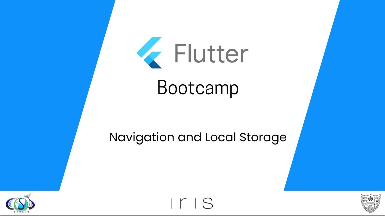 IRIS Flutter Bootcamp '24 - '25 | Week 03 | Navigation and Local Storage