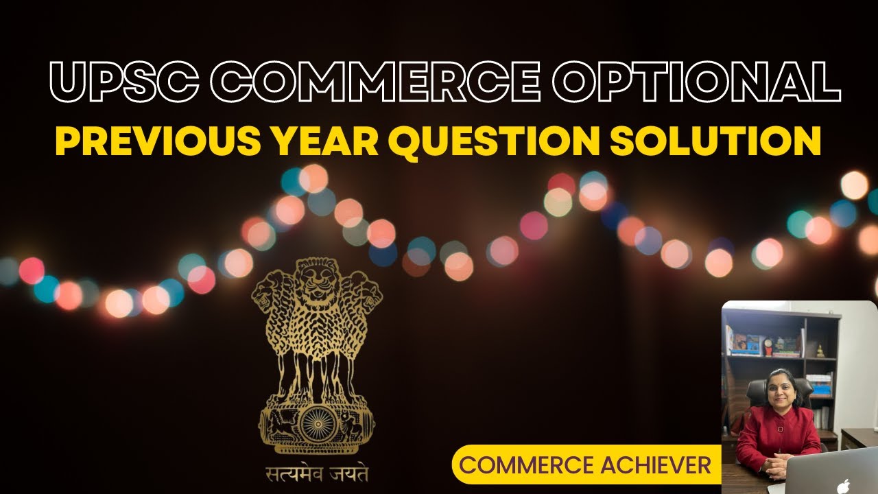 UPSC Optional  Commerce Optional -  Previous Year Paper 2021  - Solution to Question