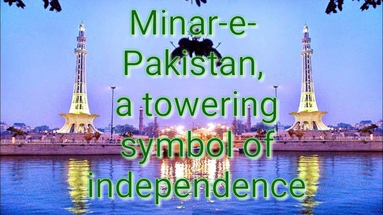 Minar-e-Pakistan a towering symbol of independence