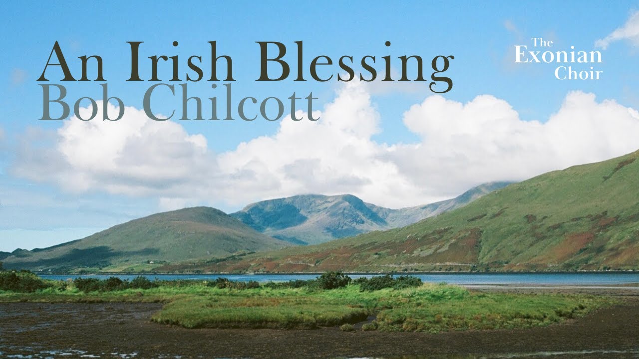 An Irish Blessing | Bob Chilcott | The Exonian Choir