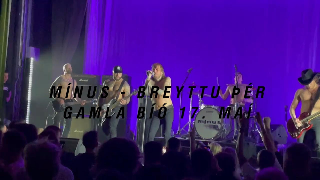 Mínus - Breyttu þér -  Gamla bíó 17. maí 2024