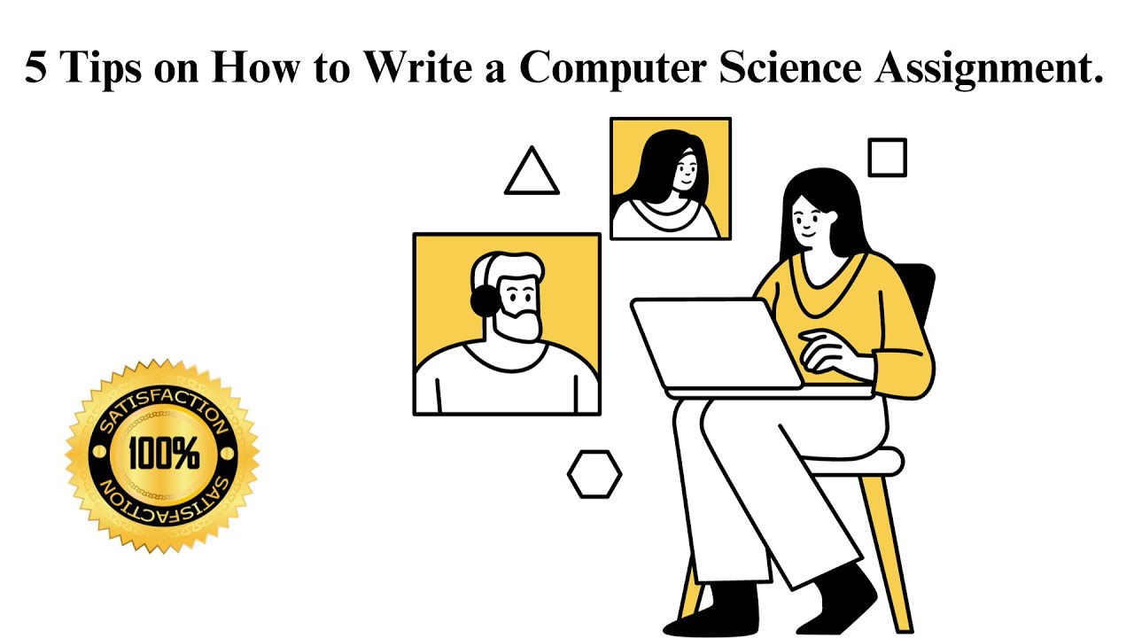 5 Tips on How to Write a Computer Science Assignment.