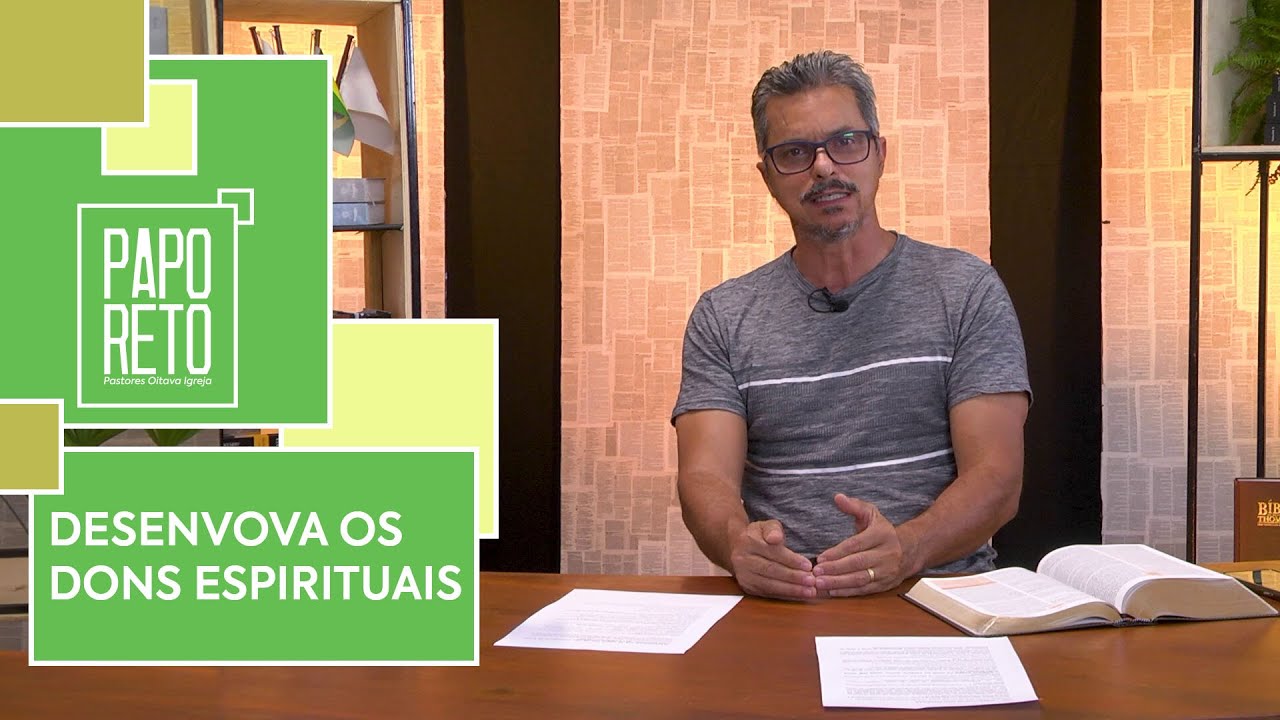 Como desenvolver os dons espirituais  | Papo Reto