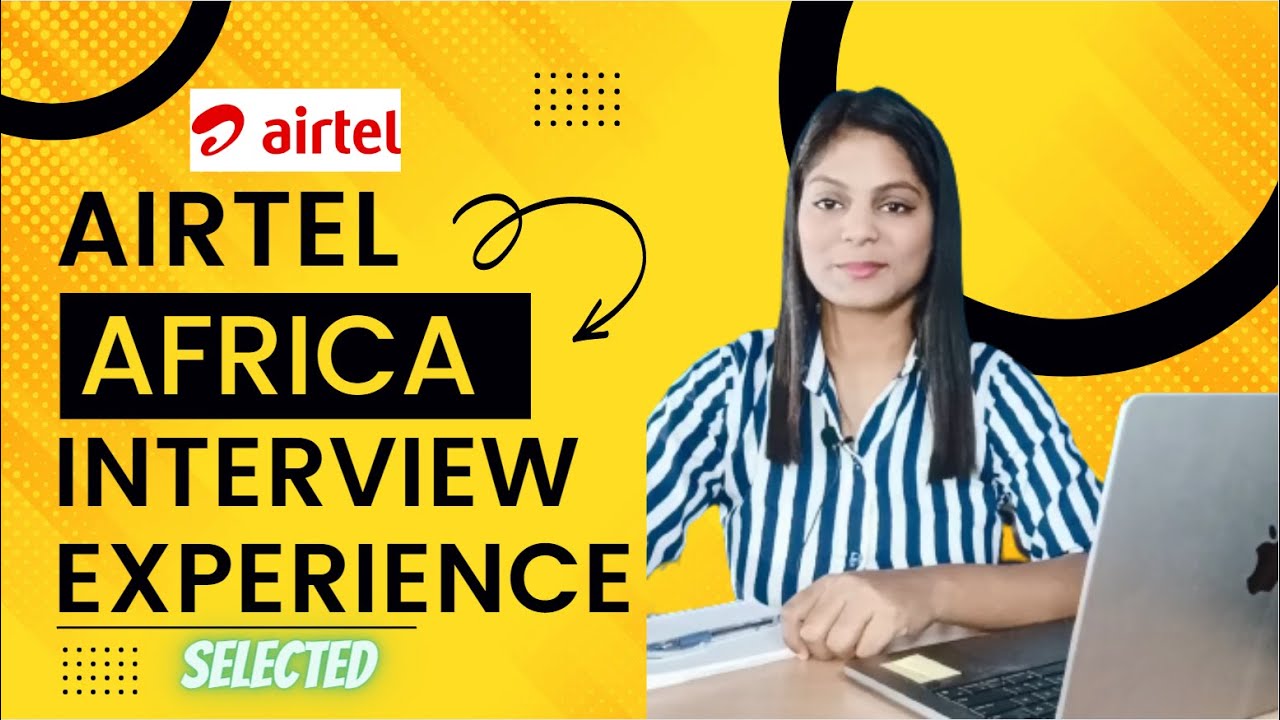 Airtel Interview Experience|Airtel Africa Interview Experience|Airtel International LLP